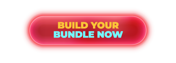 BUILD YOUR BUNDLE NOW